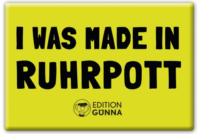 Magnetpin "I was made in Ruhrpott"